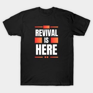 Revival Is Here | Christian T-Shirt